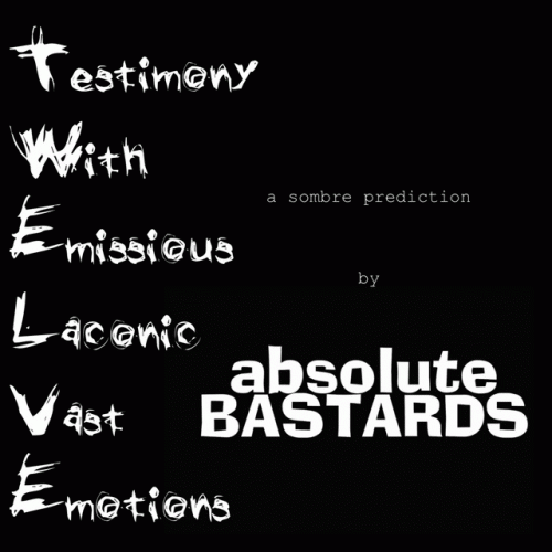 Absolute Bastards : Testimony with Emissious Laconic Vast Emotions